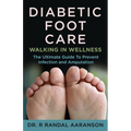 Diabetic Foot Care: Walking in Wellness - Paperback