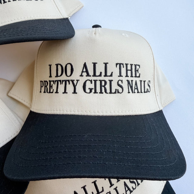 I do all the pretty girls nails - Trucker Hat
